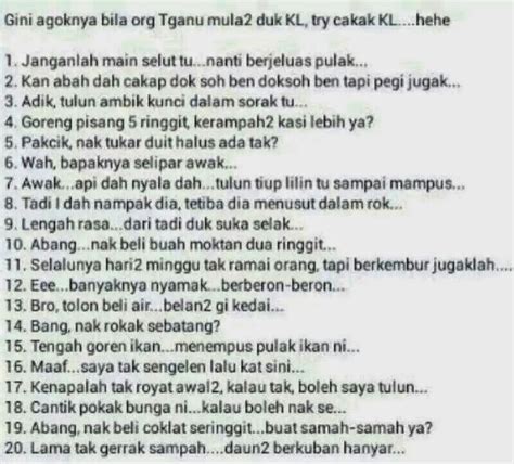 Kalo aku tangkai ko daunnye, kalo aku aur ko tebingnye, kalo aku kumbang ko bungenye, kalo aku langit ko buminye, & kalo aku tarzan ko le beruknye. Koleksi Lawak Jenaka