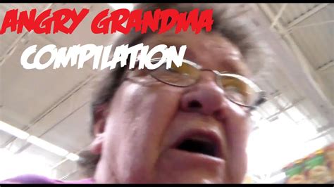 angry grandma compilation 2013 youtube