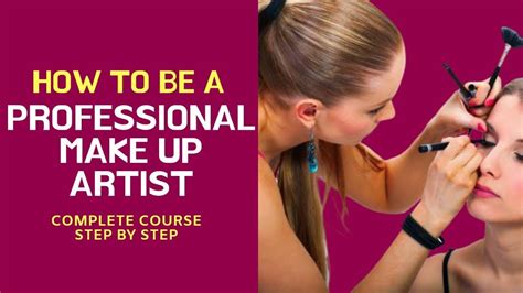 How To Be A Professional Make Up Artist Complete Course Step By Step