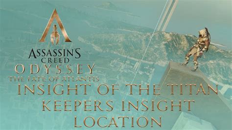 Insight Of The Titan Keepers Insight Location Assassin S Creed