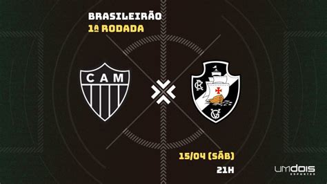 Atlético MG x Vasco onde assistir horário escalações e arbitragem