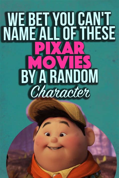Pixar Quiz Can You Name All Of These Pixar Movies By One Random Character Pixar Movies