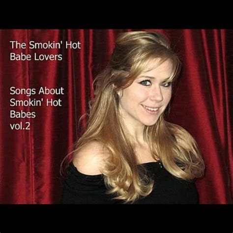 songs about smoking hot babes vol 2 by the smokin hot babe lovers on amazon music uk