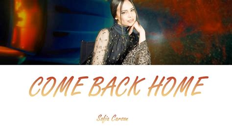 Sofia Carson Come Back Home Lyrics Letra En Español Youtube