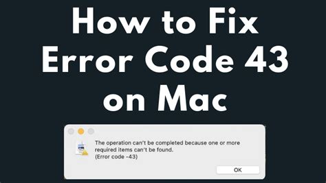 How To Fix Error Code 43 On Mac Techowns