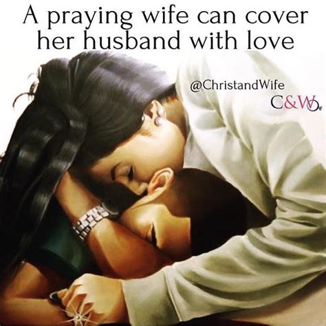 A Praying Wife Can Cover Her Husband With Love Pictures Photos And