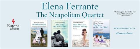 Elena Ferrante Author Of The Neapolitan Quartet Elena Ferrante My Brilliant Friend Quartet