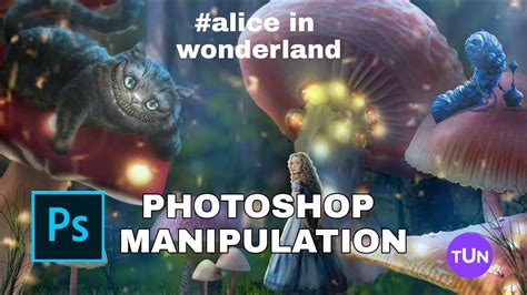 Alice In Wonderland Photoshop Manipulation Tun Nur Youtube