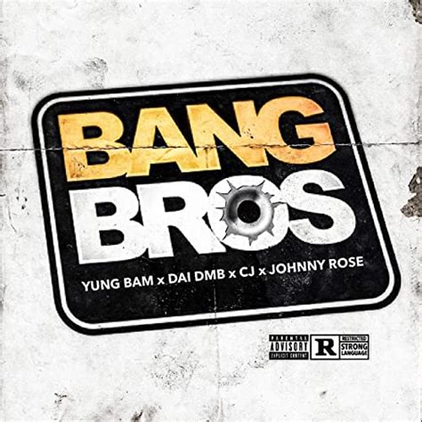 Amazon Music Yung Bam Feat Dmb Dai Cj And Johnny Roseのbang Bros