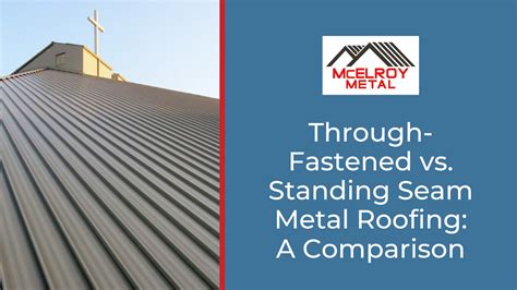 Through Fastened Vs Standing Seam Metal Roofing A Comparison