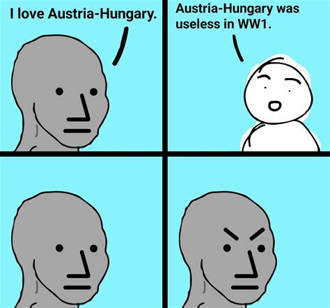 Amazing Every Word Of What You Just Said Was Wrong Austriahungary