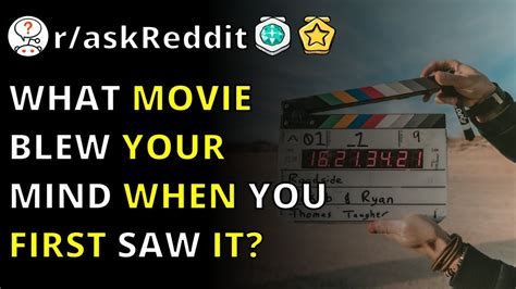 What Movie Blew Your Mind When You First Saw It Raskreddit Youtube