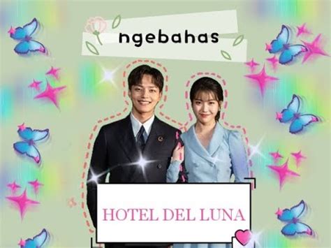 Tonton online sein dan luna full episod. Sinopsis dan Review Drakor Hotel Del Luna #ngebahasdrakor ...
