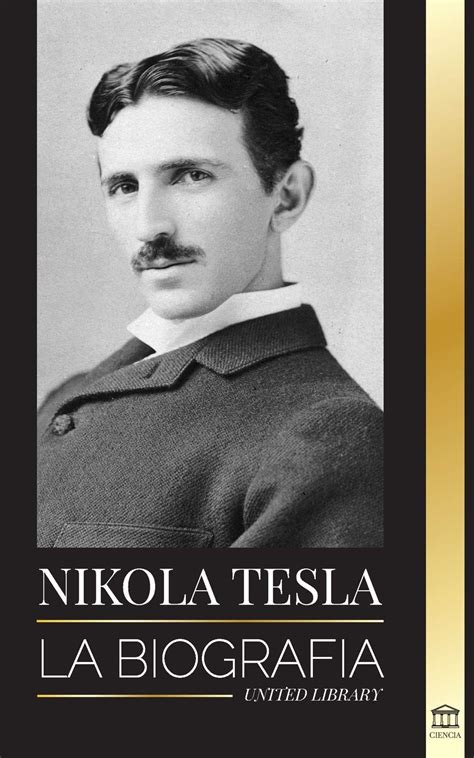 Buy Nikola Tesla La Biografía La Vida Y Los Tiempos De Un Genio Que