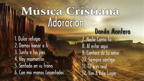 Adoración De Cristiana 1 Hora Con Lo Mejor De Danilo Montero En Adora Musica Cristiana