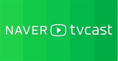 How To Watch Naver Tvcast Live Online Free Streaming