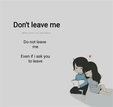 Please Dont Leave Me Bcz Im Nothing Without You 😔 Relationship