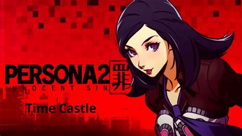 Innocent sin, known as persona 2: Persona 2 Innocent Sin OST - Time Castle - YouTube