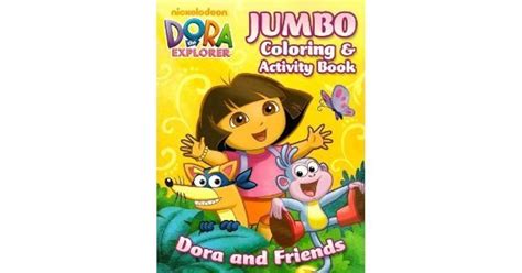 Dora The Explorer Jumbo Coloring And Activity Book Dora And Friends By