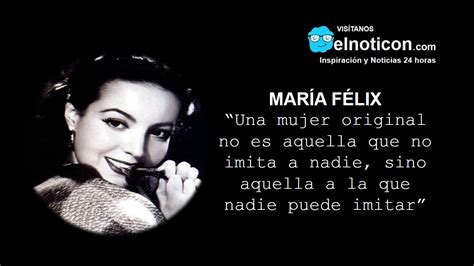 En esta ocasión queremos mostrarte las frases más famosas que dijo en vida y que seguramente te encantarán por su fuerza y. María Félix, una mujer original... - ElNoti.com