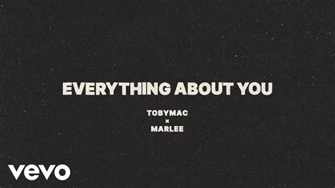 Tobymac Marlee Everything About You Lyric Video Youtube Music