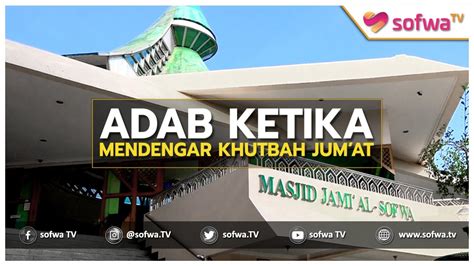 Adab Ketika Mendengar Khutbah Jum At Youtube