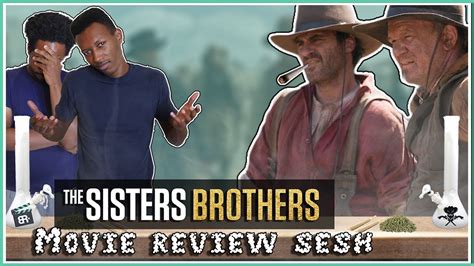 The Sisters Brothers 2018 Movie Review Youtube