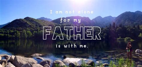 The track was first played by pete tong on bbc radio 1 as his essential new tune on 23 january 2009 and has been described as a slice of. John 16:32 I am not alone for my father is with me ...
