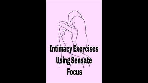 Intimacy Exercises Using Sensate Focus Exercise Part 6 Youtube