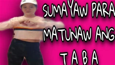Sumayaw Para Matunaw Ang Tabapinay Hk Youtube