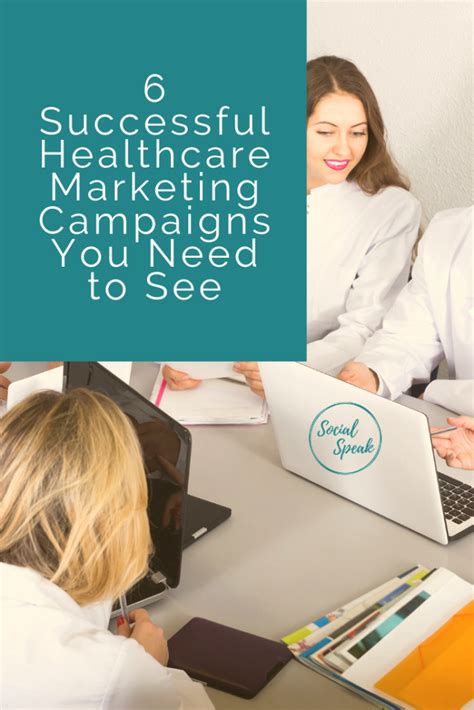 6 successful healthcare marketing campaigns you need to see social speak network social media