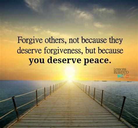 Maybe you would like to learn more about one of these? Lessons Learned in LifeForgive others. - Lessons Learned in Life