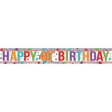 Holographic Happy 40th Birthday Banner 27m Express Party Supplies