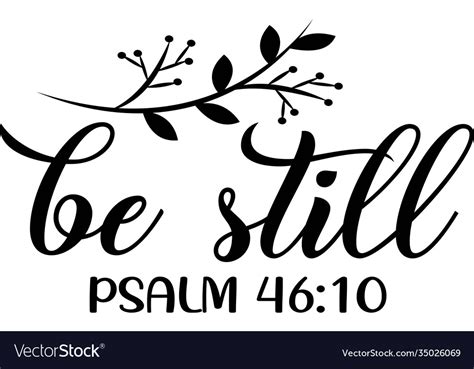 Be Still Psalm 46 10 On White Background Vector Image