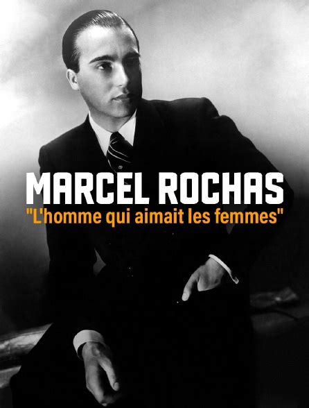 Marcel Rochas Lhomme Qui Aimait Les Femmes En Streaming