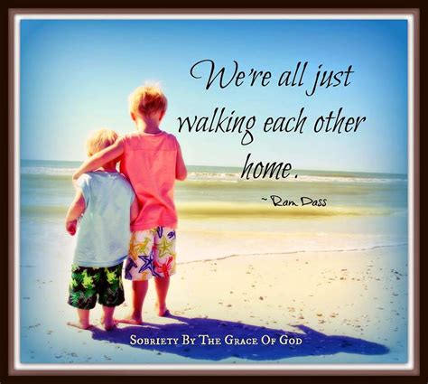 Were All Just Walking Each Other Home Ram Dass