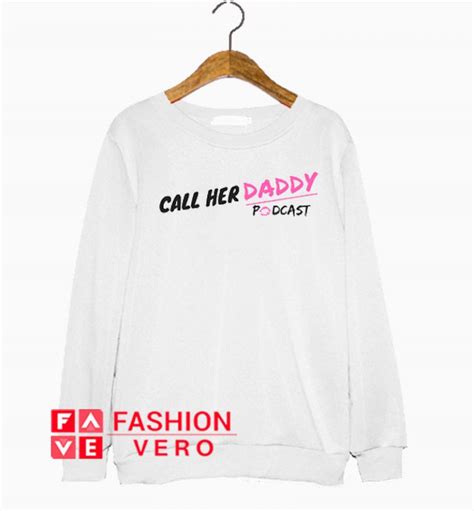 Call Her Daddy Podcast Sweatshirt