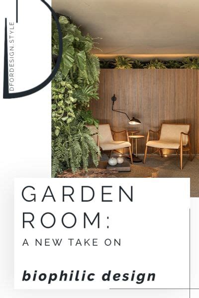 Biophilic And Sustainable Interior Design · Garden Room A New Take On