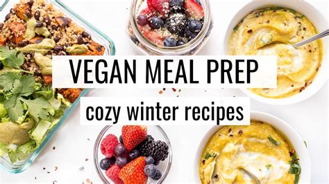 8 vegan meal prep cozy winter recipes youtube