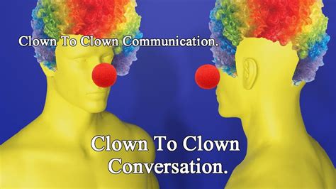 Clown To Clown Communication Youtube