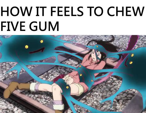 Five Gum How It Feels To Chew 5 Gum Know Your Meme