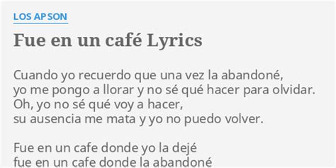 Fue En Un CafÉ Lyrics By Los Apson Cuando Yo Recuerdo Que