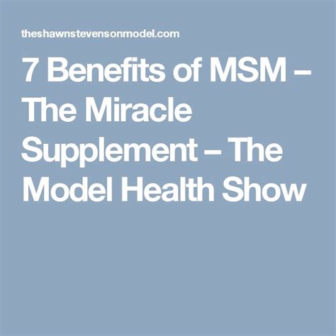 7 Benefits Of Msm The Miracle Supplement The Model Health Show