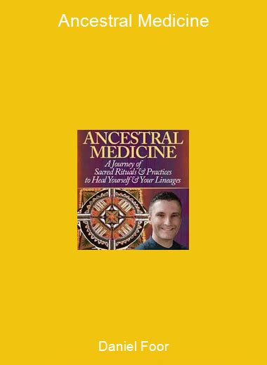 Daniel Foor Ancestral Medicine Digital Download