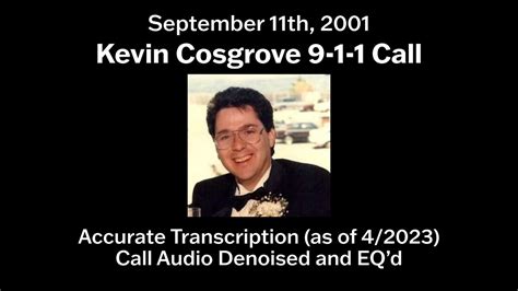 Kevin Cosgrove 9 1 1 Call On Sept 11 2001 Accurate Transcription