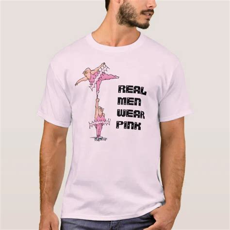 Real Men Wear Pink Fat Tutu Ballet Shirt Zazzle