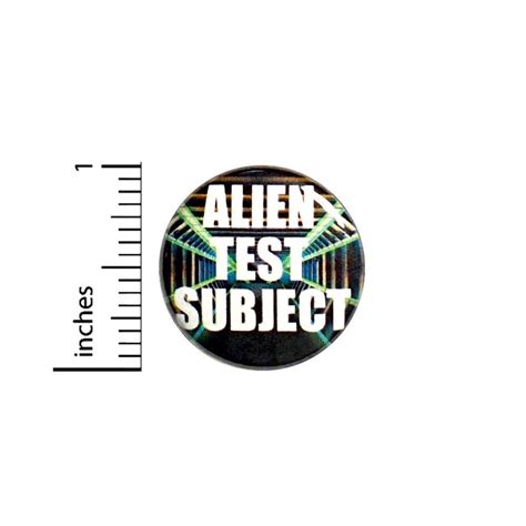 Funny Alien Abduction Button Backpack Pin Alien Test Subject 1 Inch 63 30 Aliens Funny Funny