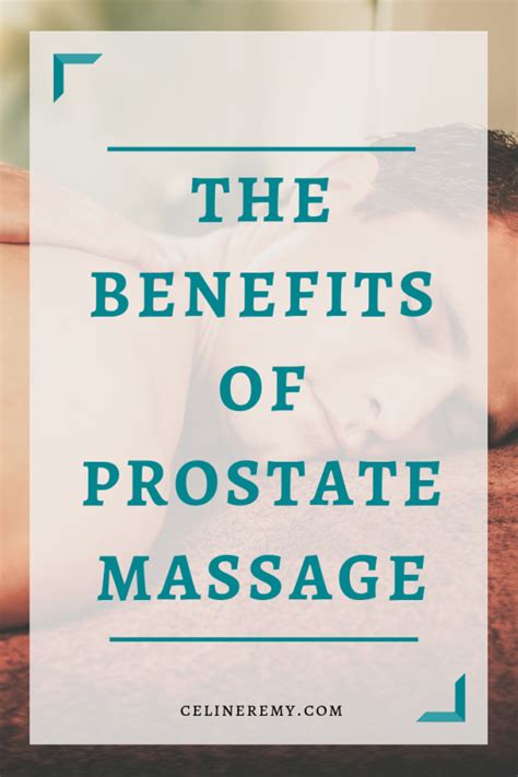 The Benefits Of Prostate Massage Celine Remy