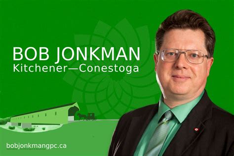 Bob Jonkman For Kitchener Conestoga Bob Green Party Conestoga