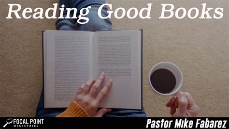 Reading Good Books Focal Point Ministries